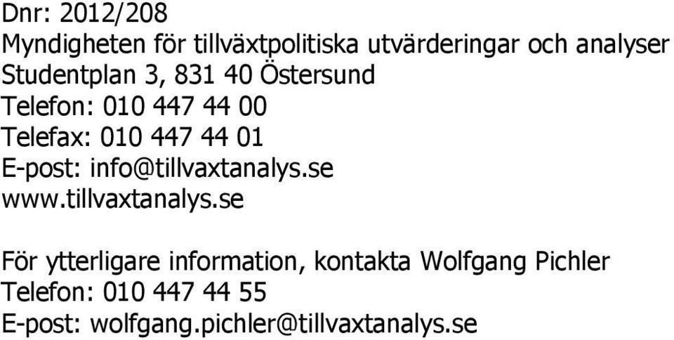 E-post: info@tillvaxtanalys.