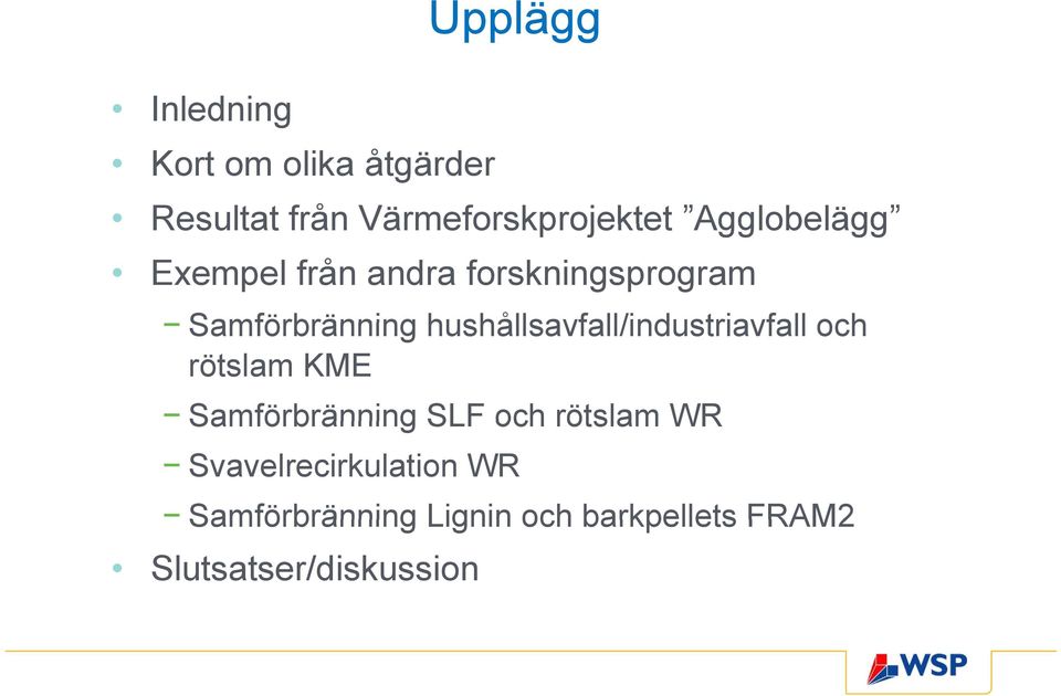 hushållsavfall/industriavfall och rötslam KME Samförbränning SLF och rötslam