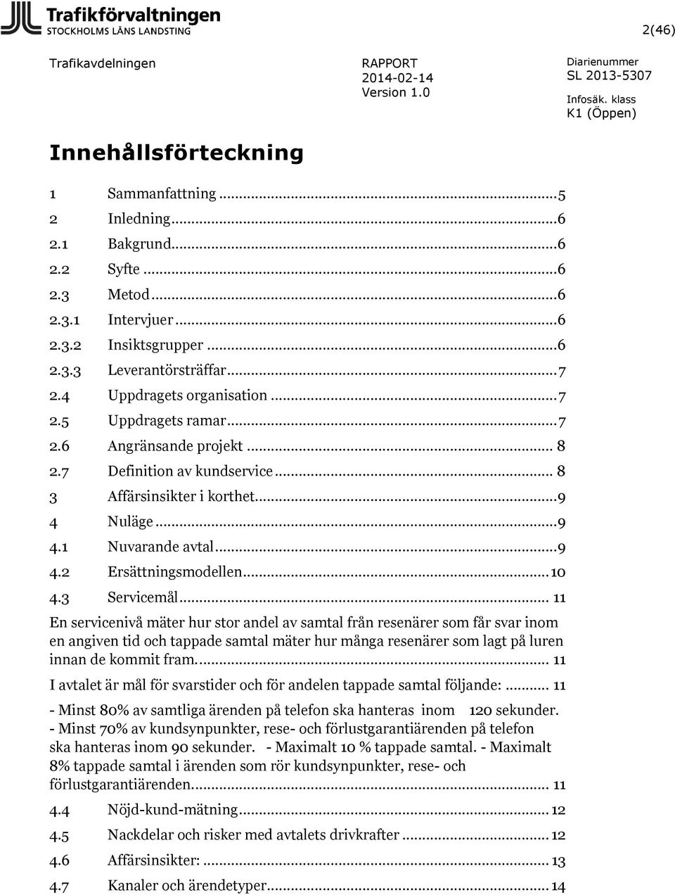.. 10 4.3 Servicemål.