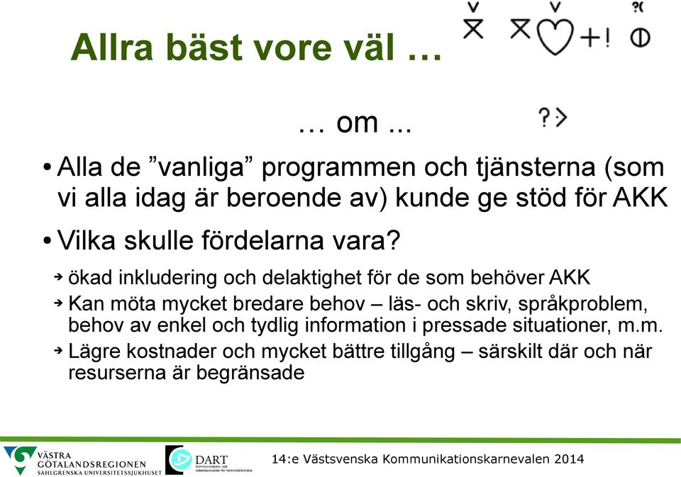 skulle fördelarna vara?