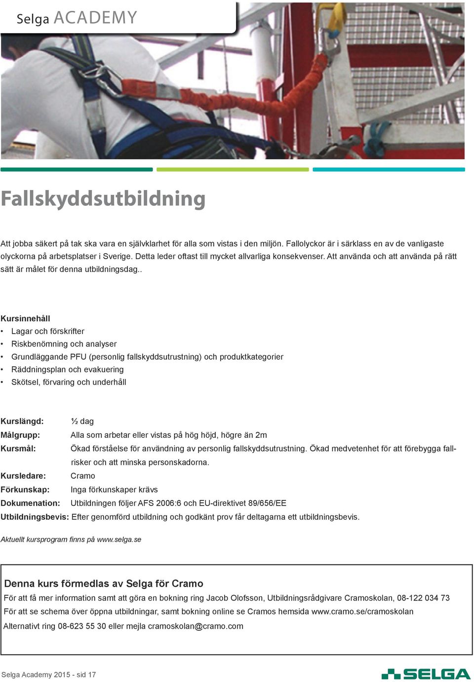 Att använda och att använda på rätt sätt är målet för denna utbildningsdag.