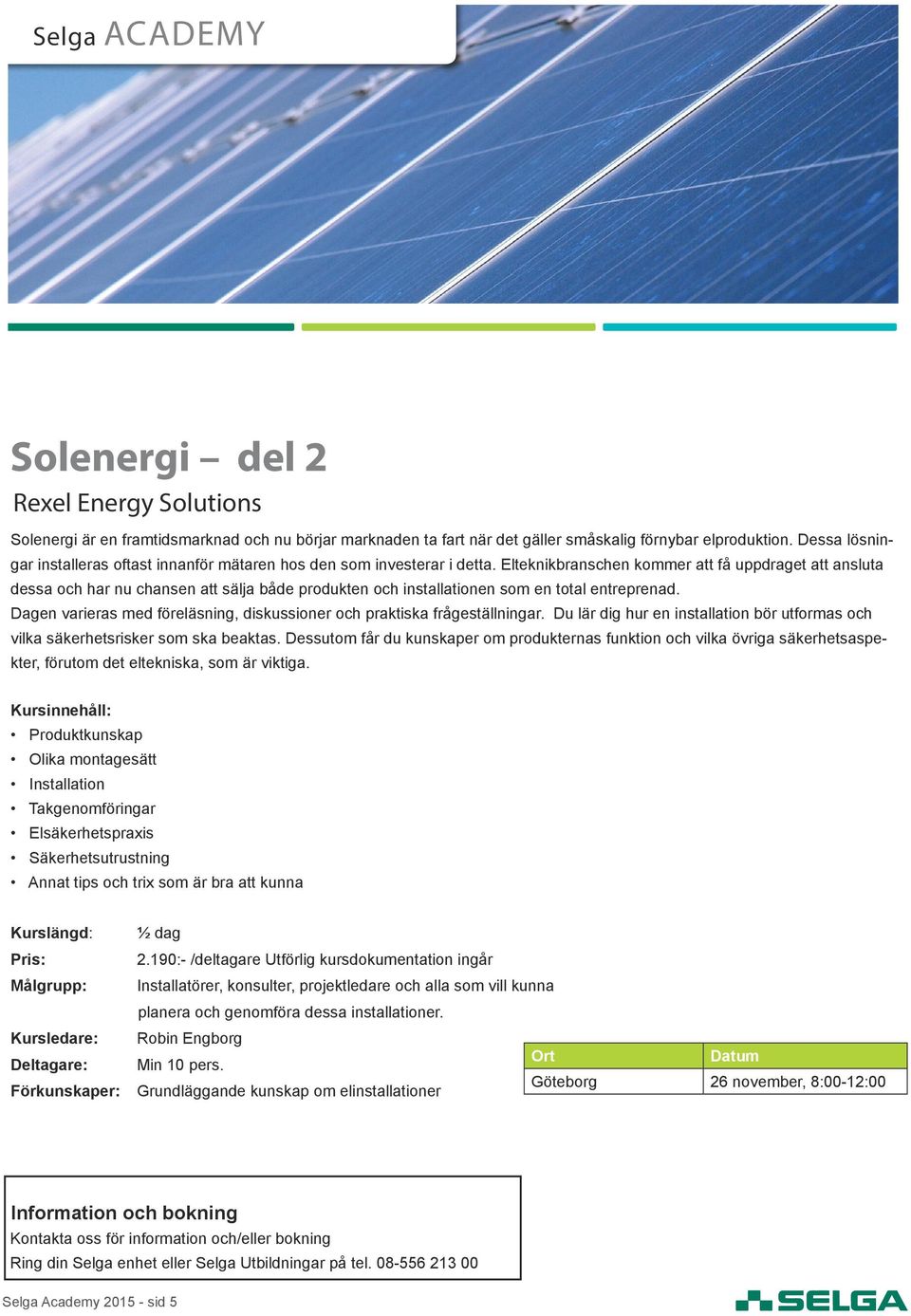 Elteknikbranschen kommer att få uppdraget att ansluta dessa och har nu chansen att sälja både produkten och installationen som en total entreprenad.