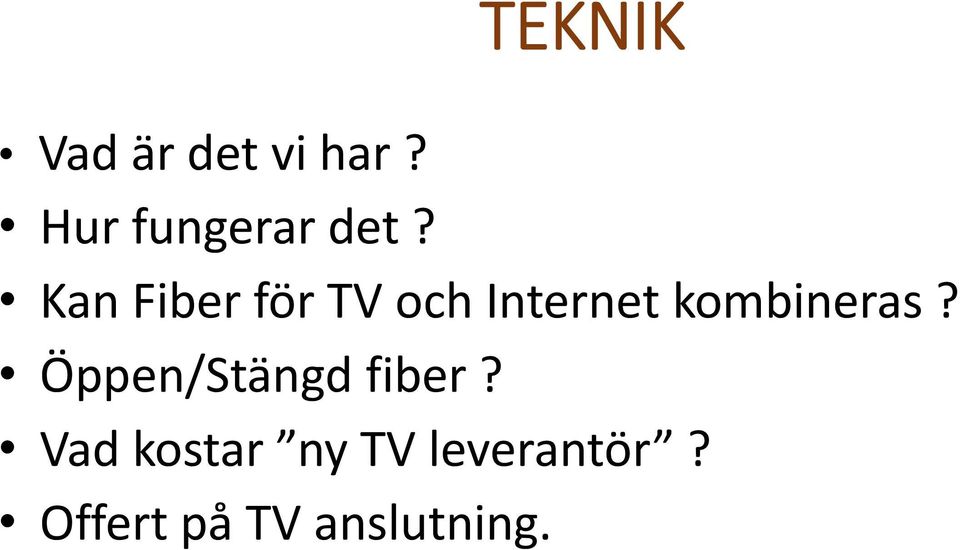 Kan Fiber för TV och Internet