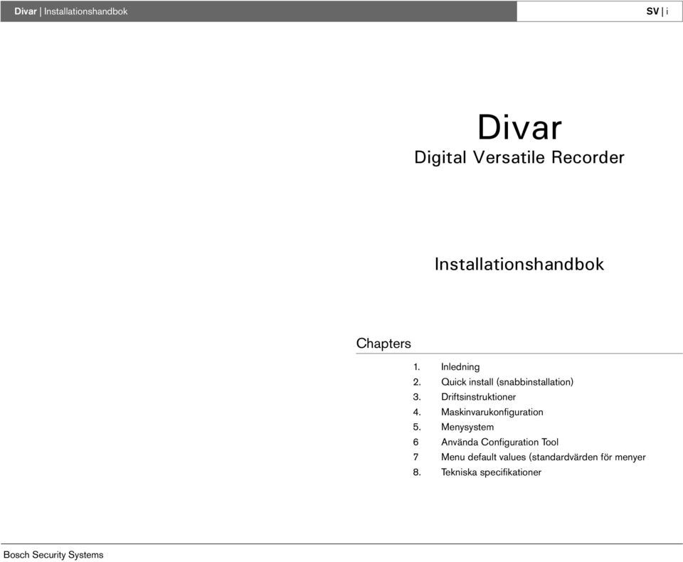 Quick install (snabbinstallation) 3. Driftsinstruktioner 4.