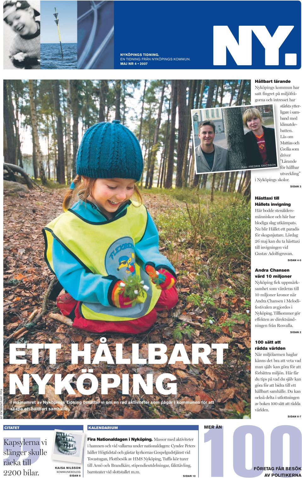 Läs om Mattias och Cecilia som driver Lärande för hållbar utveckling i Nyköpings skolor.