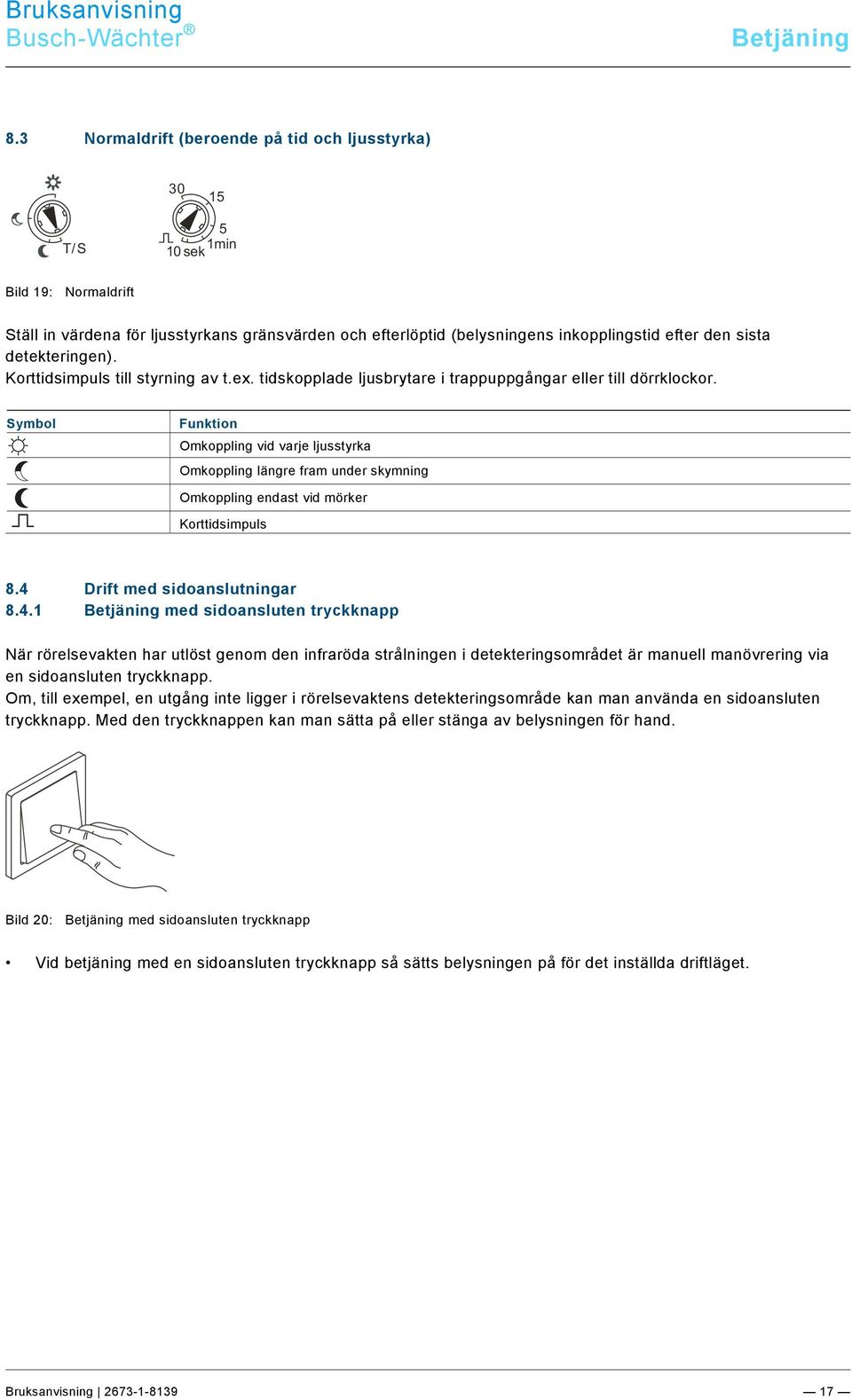 docx @ 233199 @ 1111 @ 1 Pos: 45 /#Neustruktur#/Online-Dokumentation (+KNX)/Steuermodule - Online-Dokumentation (--> Für alle Dokumente <--)/++++++++++++ Seitenumbruch ++++++++++++ @