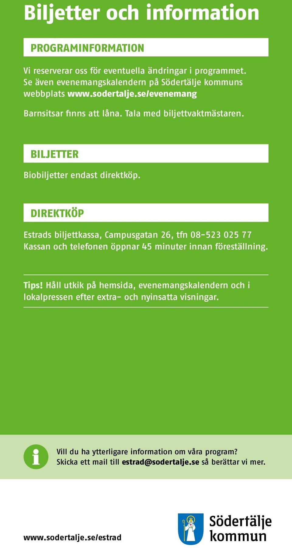 BILJETTER Biobiljetter endast direktköp.