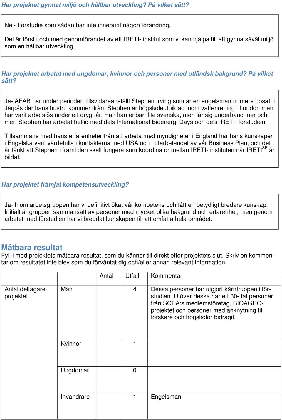 Har projektet arbetat med ungdomar, kvinnor och personer med utländsk bakgrund? På vilket sätt?