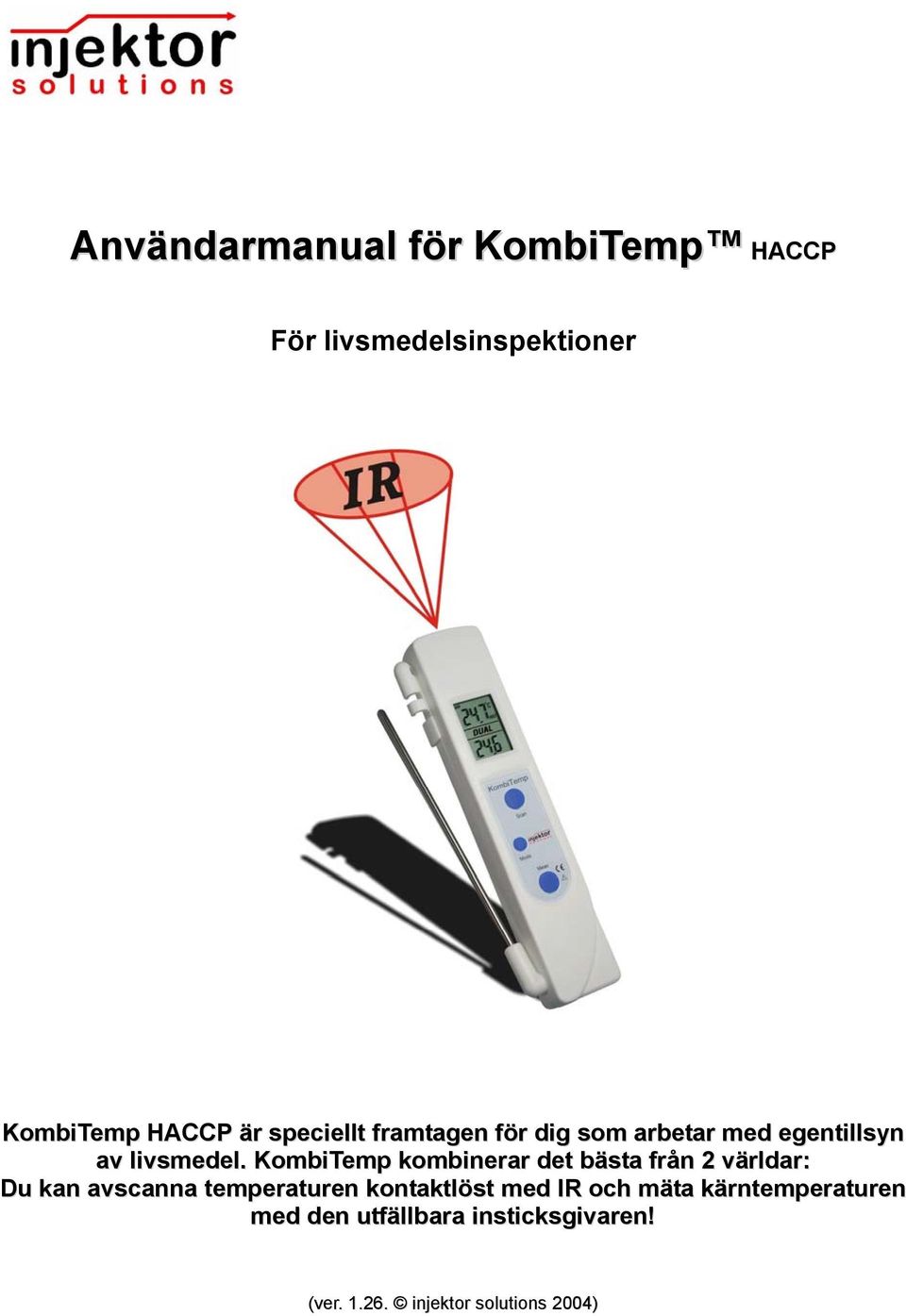 KombiTemp kombinerar det bästa från 2 världar: Du kan avscanna temperaturen