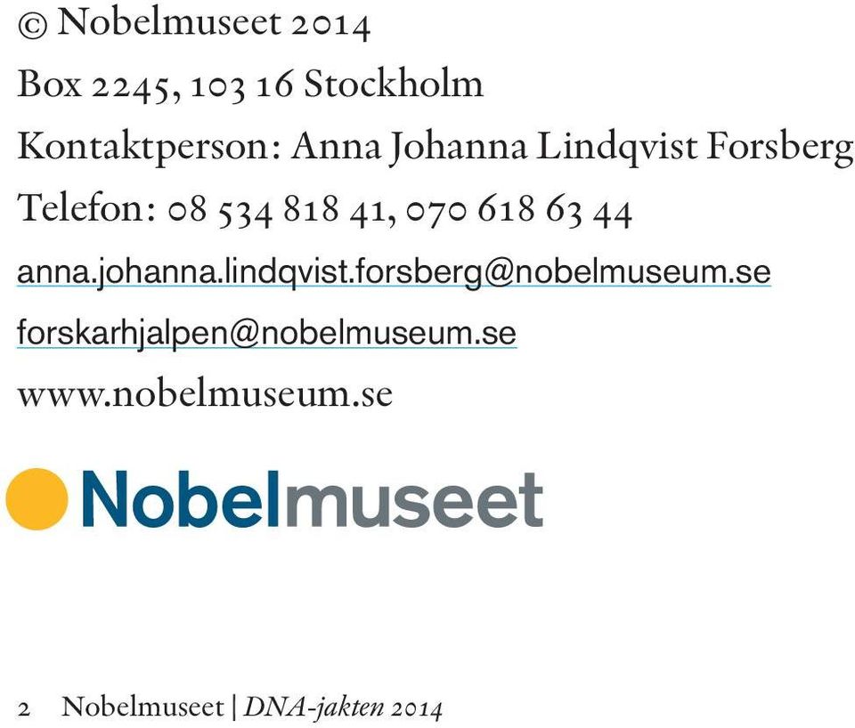 44 anna.johanna.lindqvist.forsberg@nobelmuseum.