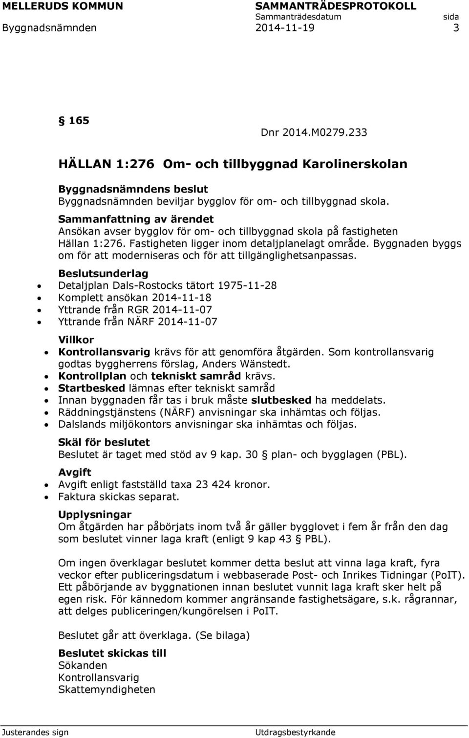 Byggnaden byggs om för att moderniseras och för att tillgänglighetsanpassas.