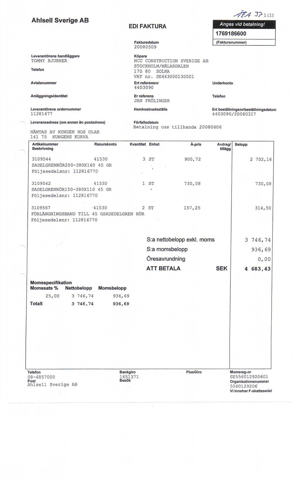 170 80 SOLNA VAT nr. SE6630001300Ql Ert referensnr 4403090 Er referens JAN FRÖLINGER Hemkostnadsslällo Anges vid betalning!