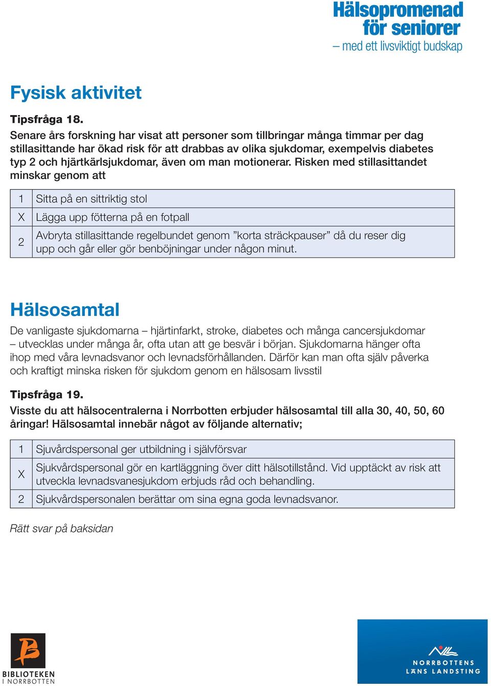 även om man motionerar.