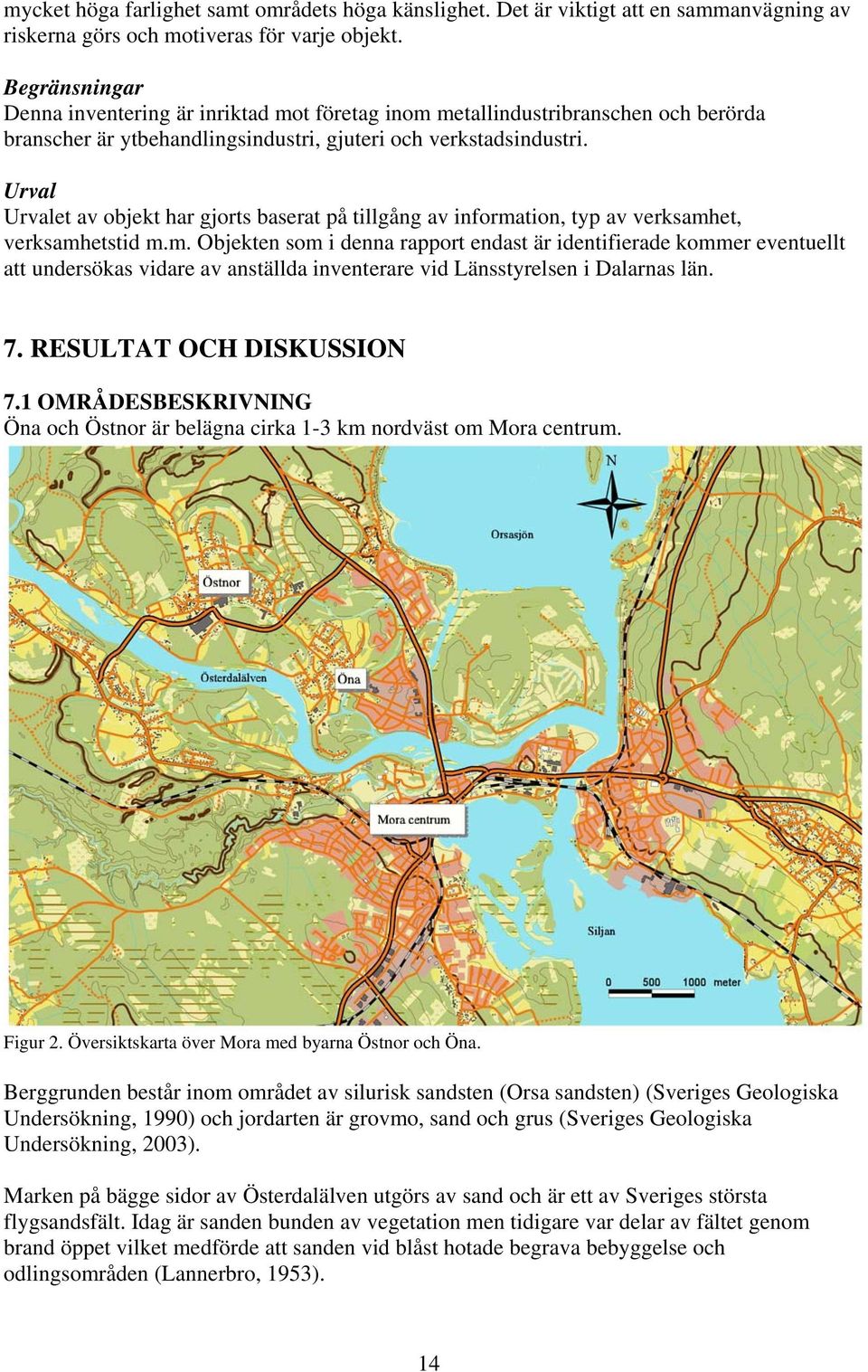 Urval Urvalet av objekt har gjorts baserat på tillgång av informa