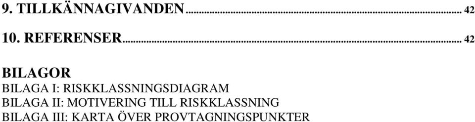 RISKKLASSNINGSDIAGRAM BILAGA II: