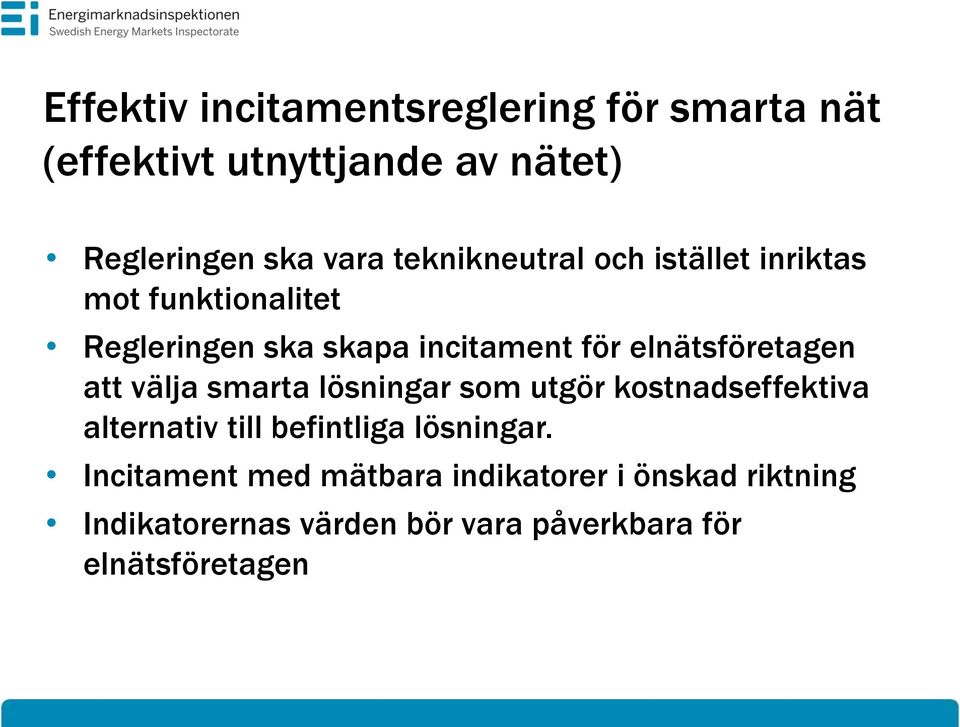 elnätsföretagen att välja smarta lösningar som utgör kostnadseffektiva alternativ till befintliga