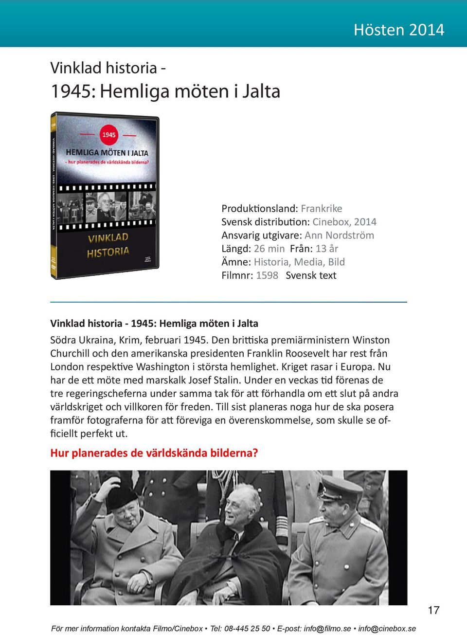 Den brittiska premiärministern Winston Churchill och den amerikanska presidenten Franklin Roosevelt har rest från London respektive Washington i största hemlighet. Kriget rasar i Europa.