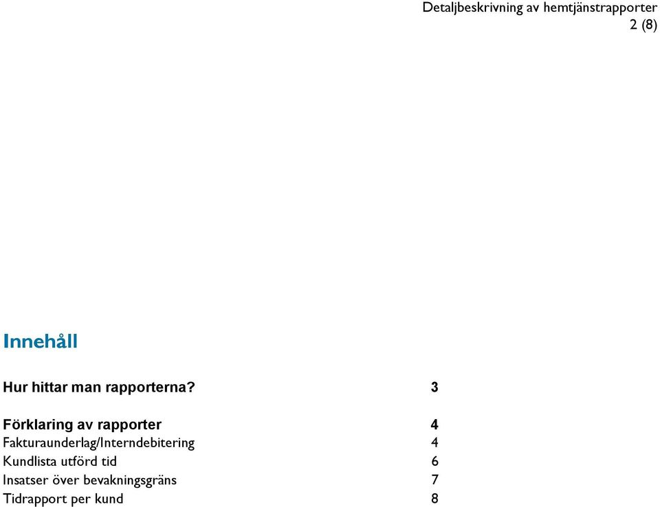 Fakturaunderlag/Interndebitering 4 Kundlista