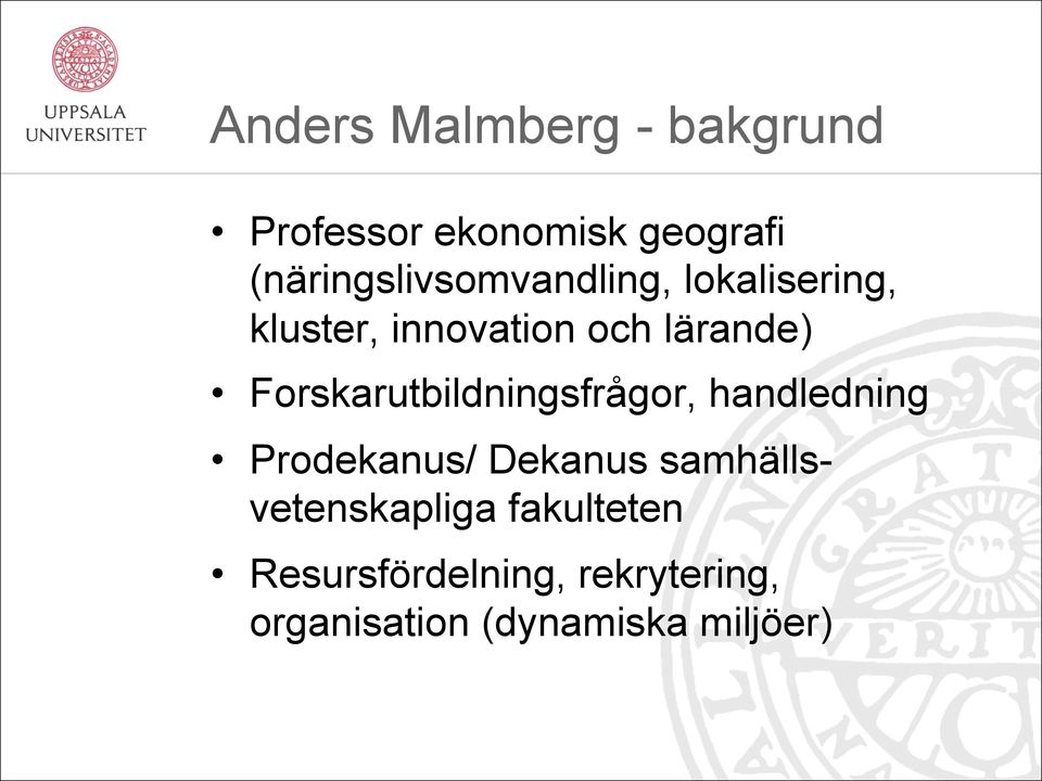 Forskarutbildningsfrågor, handledning Prodekanus/ Dekanus