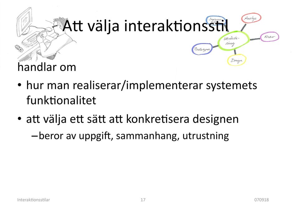 ak välja ek säk ak konkre9sera designen beror av