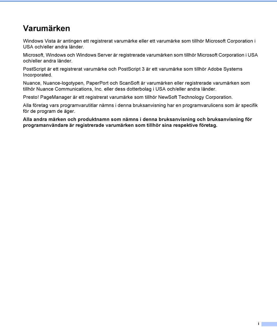 PostScript är ett registrerat varumärke och PostScript 3 är ett varumärke som tillhör Adobe Systems Incorporated.