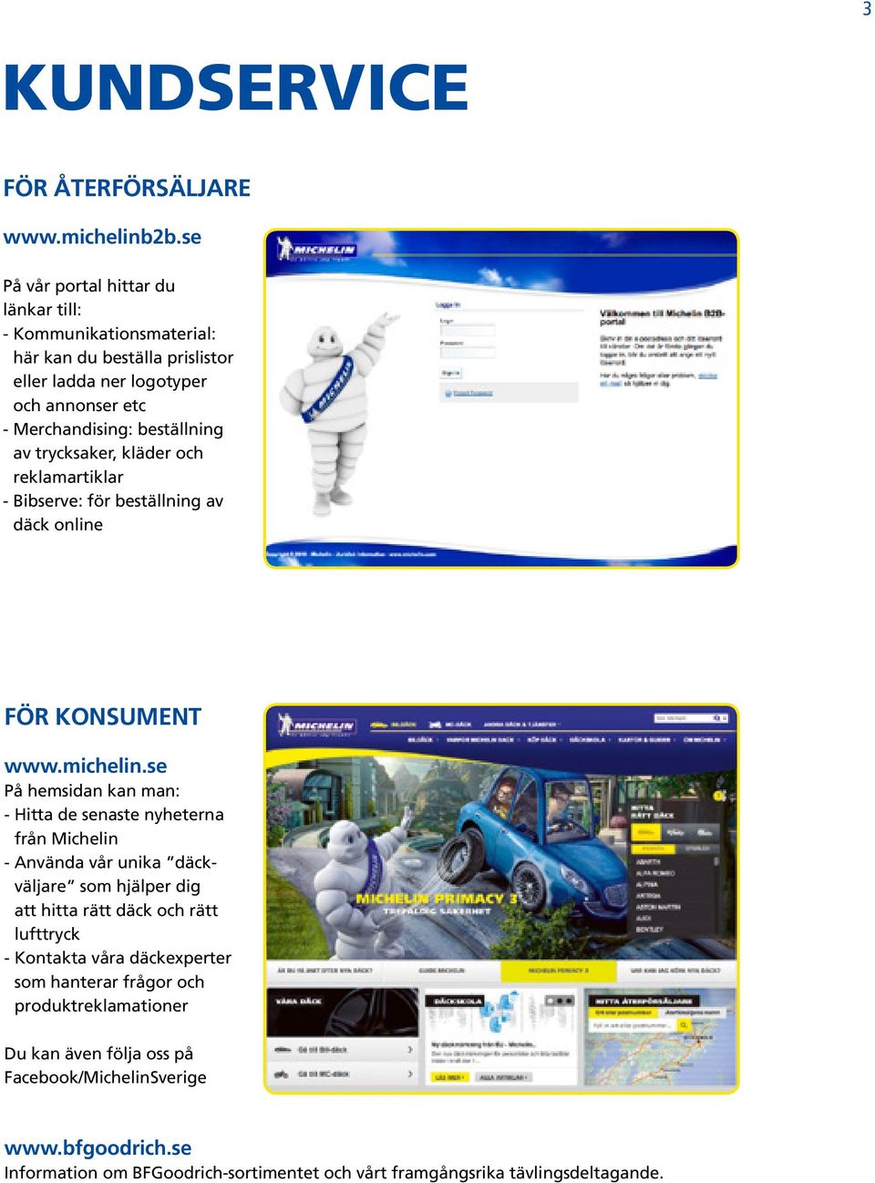 trycksaker, kläder och reklamartiklar - Bibserve: för beställning av däck online För konsument www.michelin.