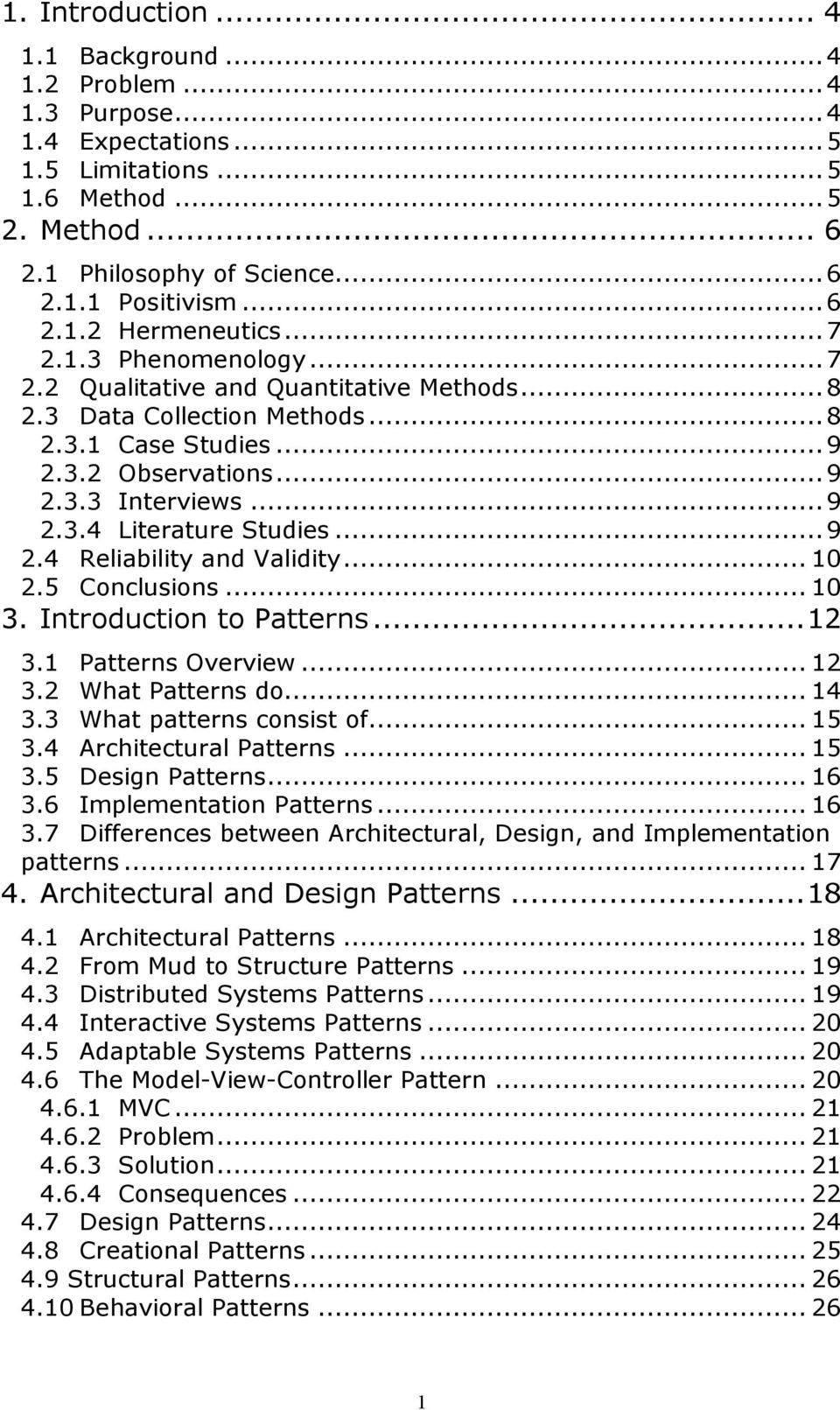 ..9 2.4 Reliability and Validity... 10 2.5 Conclusions... 10 3. Introduction to Patterns...12 3.1 Patterns Overview... 12 3.2 What Patterns do... 14 3.3 What patterns consist of... 15 3.