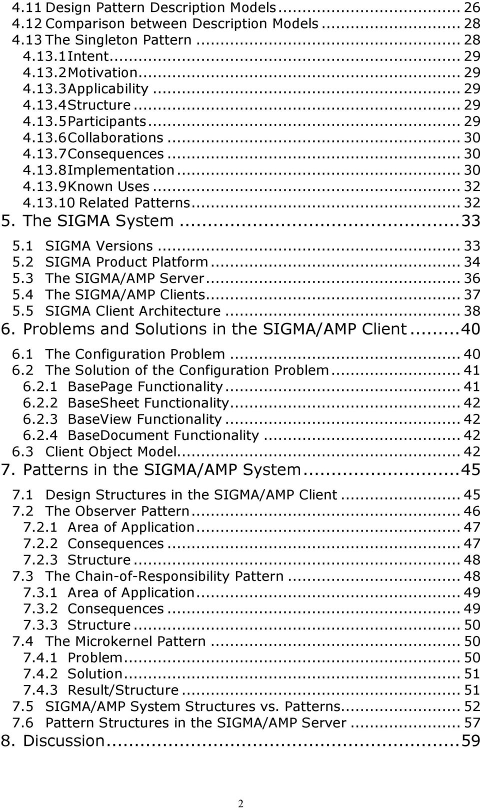 1 SIGMA Versions... 33 5.2 SIGMA Product Platform... 34 5.3 The SIGMA/AMP Server... 36 5.4 The SIGMA/AMP Clients... 37 5.5 SIGMA Client Architecture... 38 6.