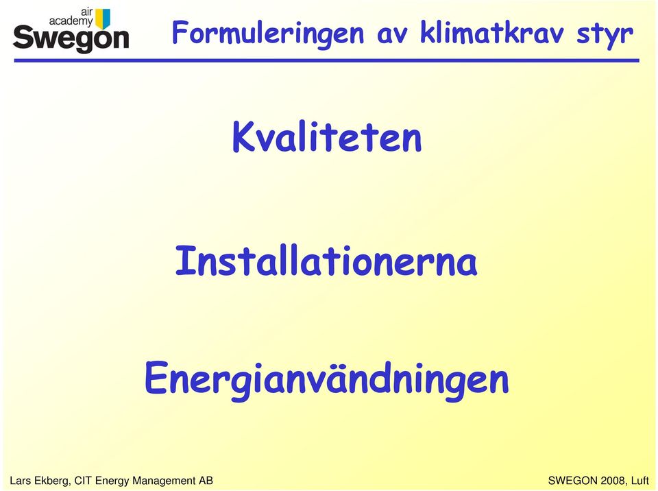 Kvaliteten