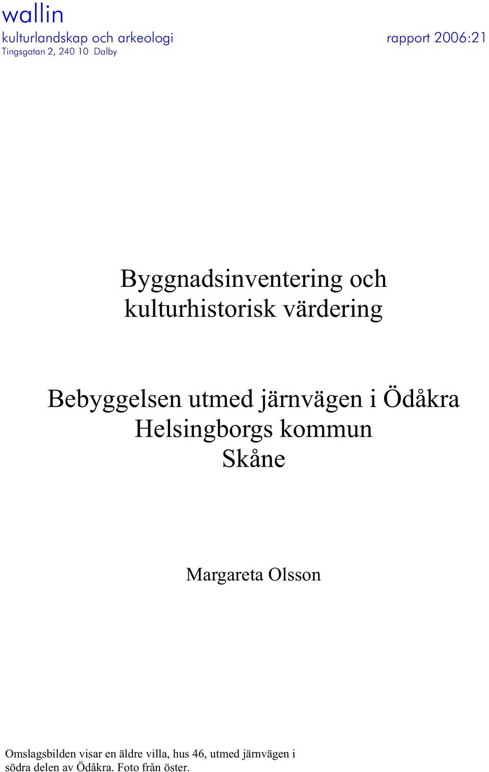 järnvägen i Ödåkra Helsingborgs kommun Skåne Margareta Olsson Omslagsbilden