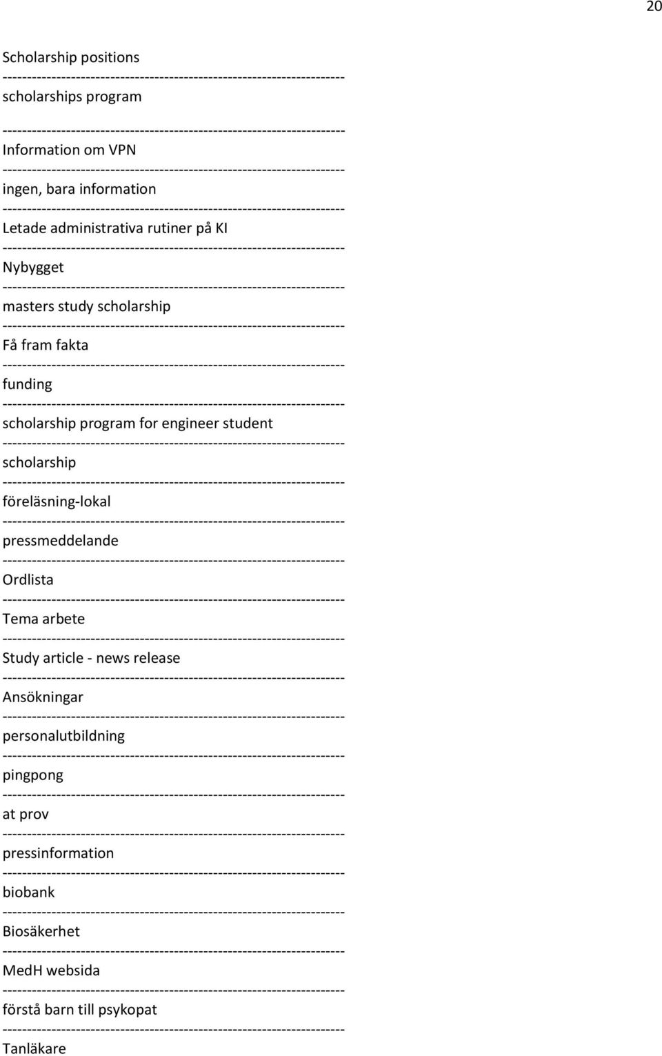 scholarship föreläsning-lokal pressmeddelande Ordlista Tema arbete Study article - news release Ansökningar