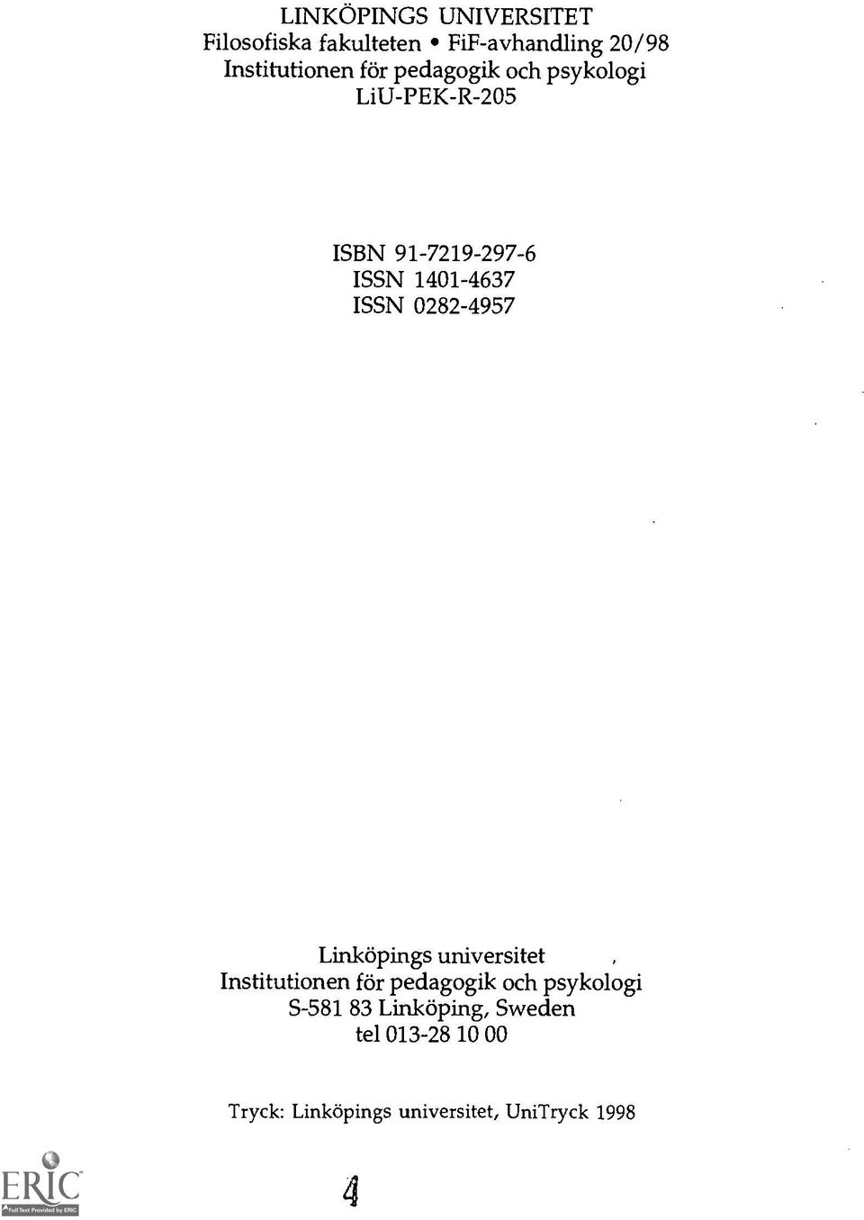 0282-4957 Linkopings universitet Institutionen for pedagogik och psykologi S-581