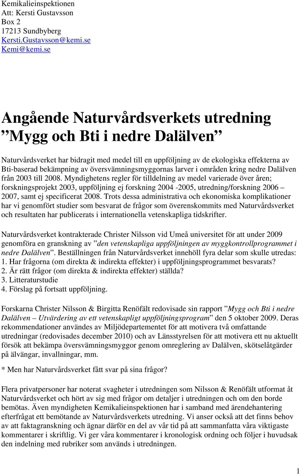 översvämningsmyggornas larver i områden kring nedre Dalälven från 2003 till 2008.