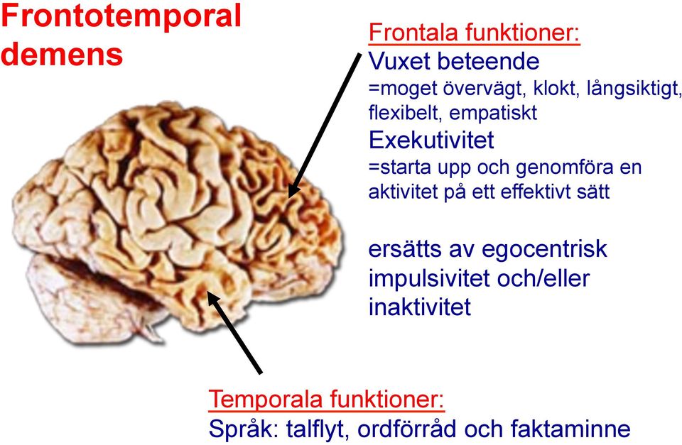 genomföra en aktivitet på ett effektivt sätt ersätts av egocentrisk