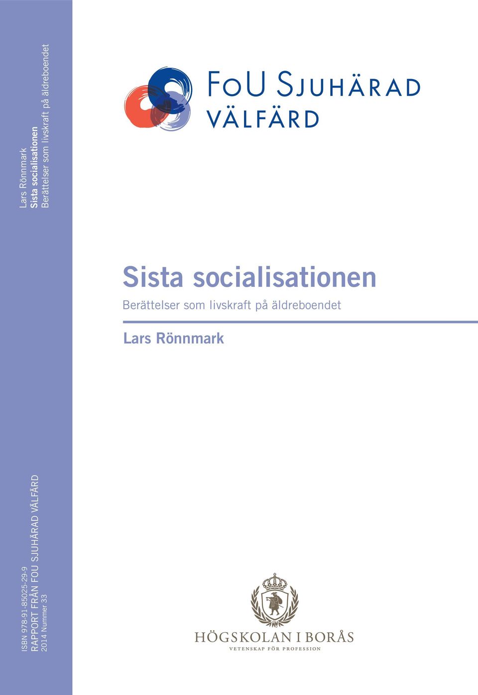 ISBN 978-91-85025-29-9 RAPPORT FRÅN