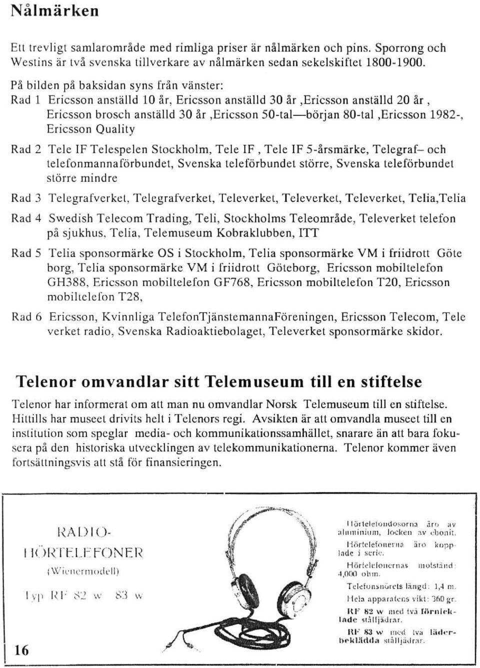 Ericsson Quality Rad 2 Tele IF Telespeien Stockholm, Tele IF, Tele IF 5-arsmärke, Telegraf- och tele[onmanna förbundet, Svenska ieleförbundet större, Svenska teleförbundet större mindre Rad 3