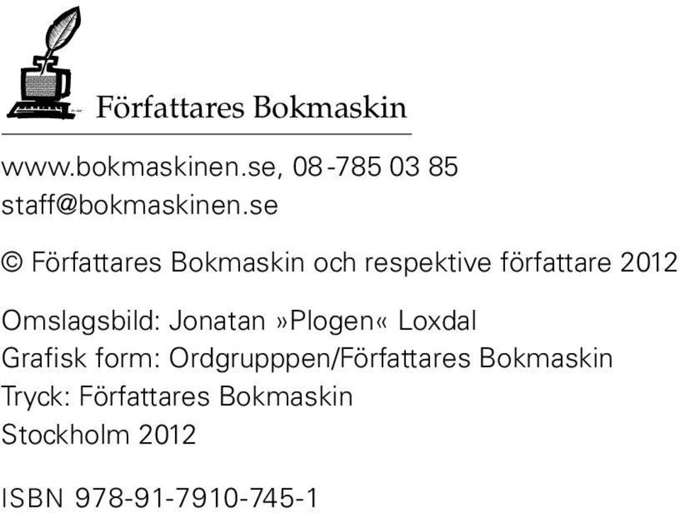 se Författares Bokmaskin och respektive författare 2012 Omslagsbild: