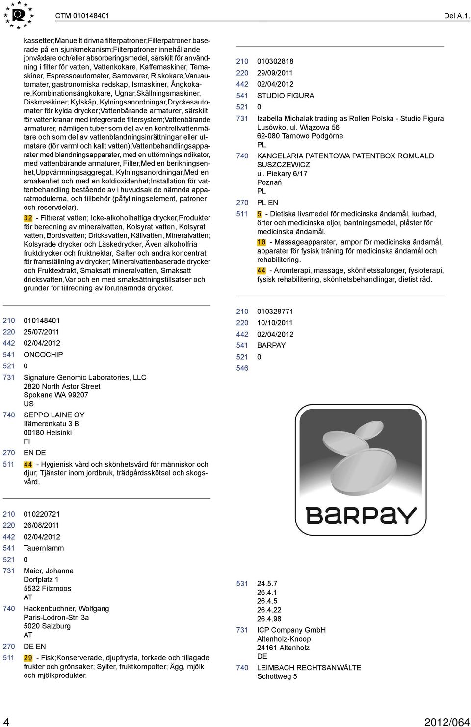 för vatten, Vattenkokare, Kaffemaskiner, Temaskiner, Espressoautomater, Samovarer, Riskokare,Varuautomater, gastronomiska redskap, Ismaskiner, Ångkokare,Kombinationsångkokare,