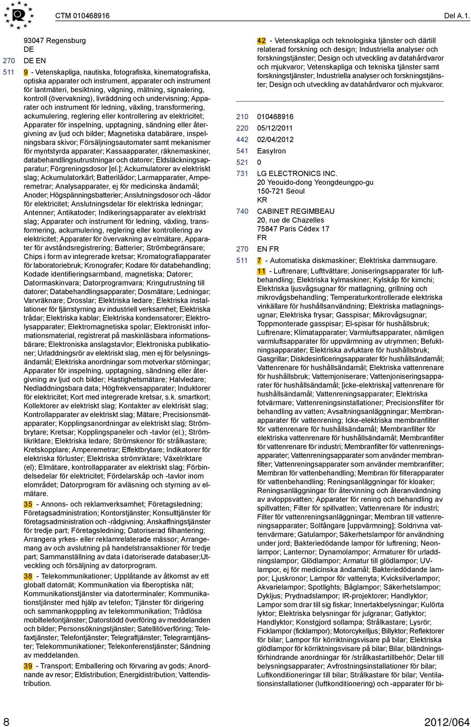 signalering, kontroll (övervakning), livräddning och undervisning; Apparater och instrument för ledning, växling, transformering, ackumulering, reglering eller kontrollering av elektricitet;