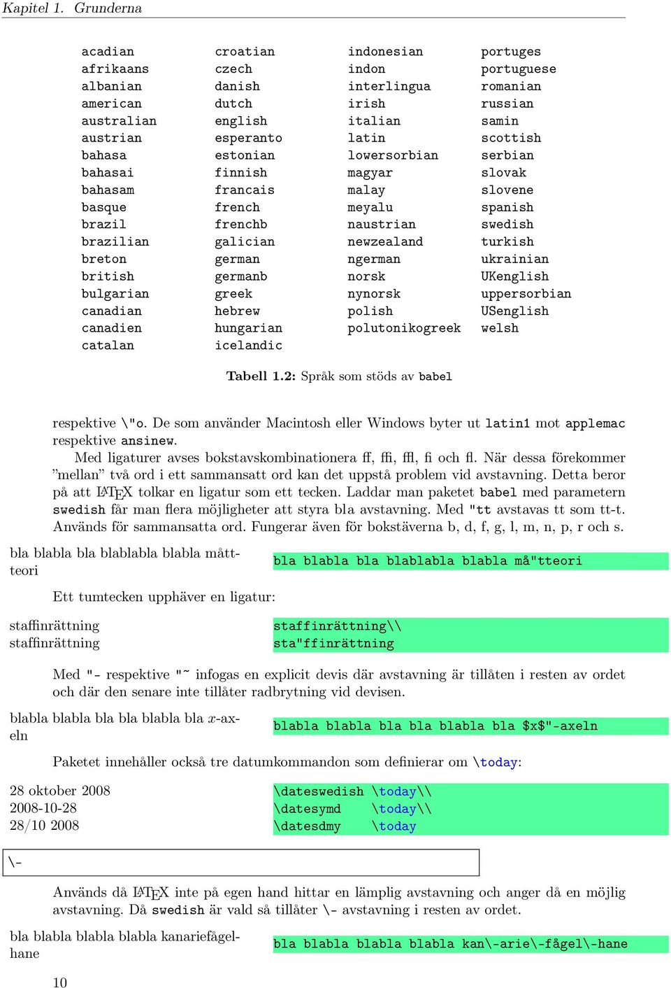 latin scottish bahasa estonian lowersorbian serbian bahasai finnish magyar slovak bahasam francais malay slovene basque french meyalu spanish brazil frenchb naustrian swedish brazilian galician