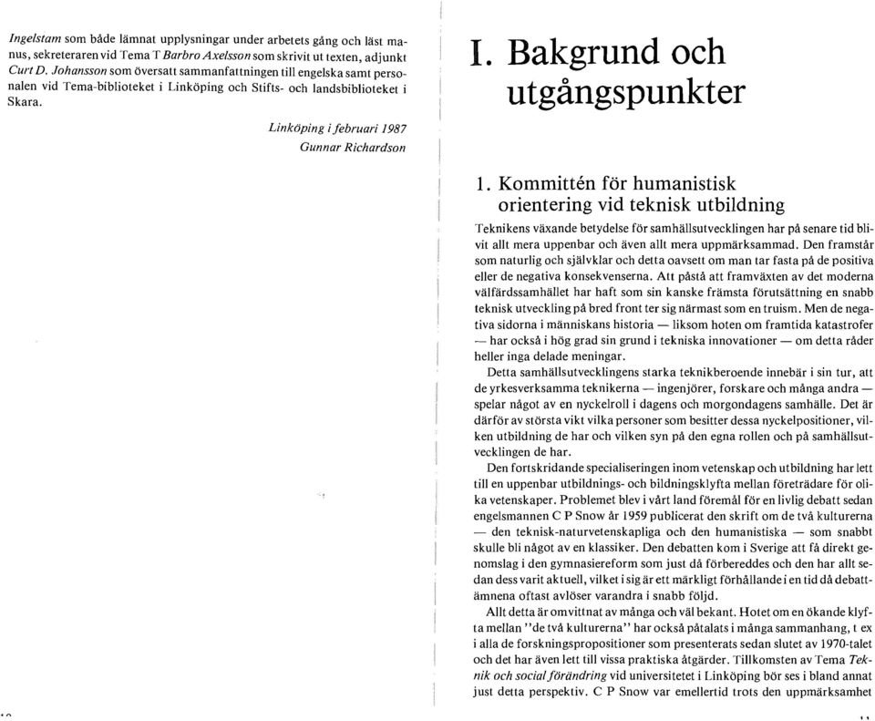 Bakgrund och utgångspunkter Linköping i februari 1987 Gunnar Richardson l.