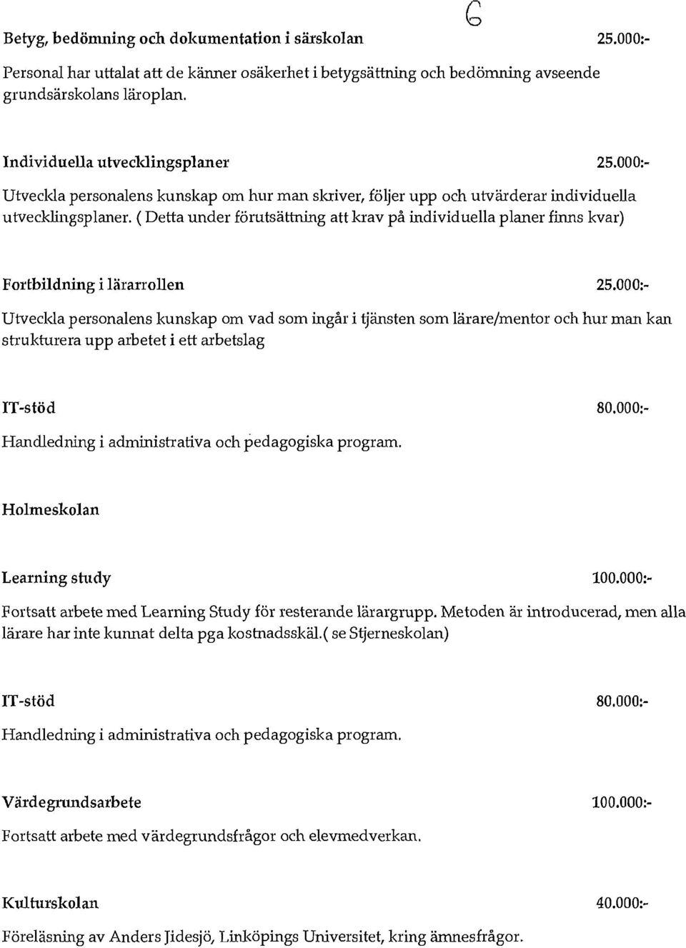 (Detta under förutsättning att krav på individuella planer finns kvar) Fortbildning ilärarrollen 25.