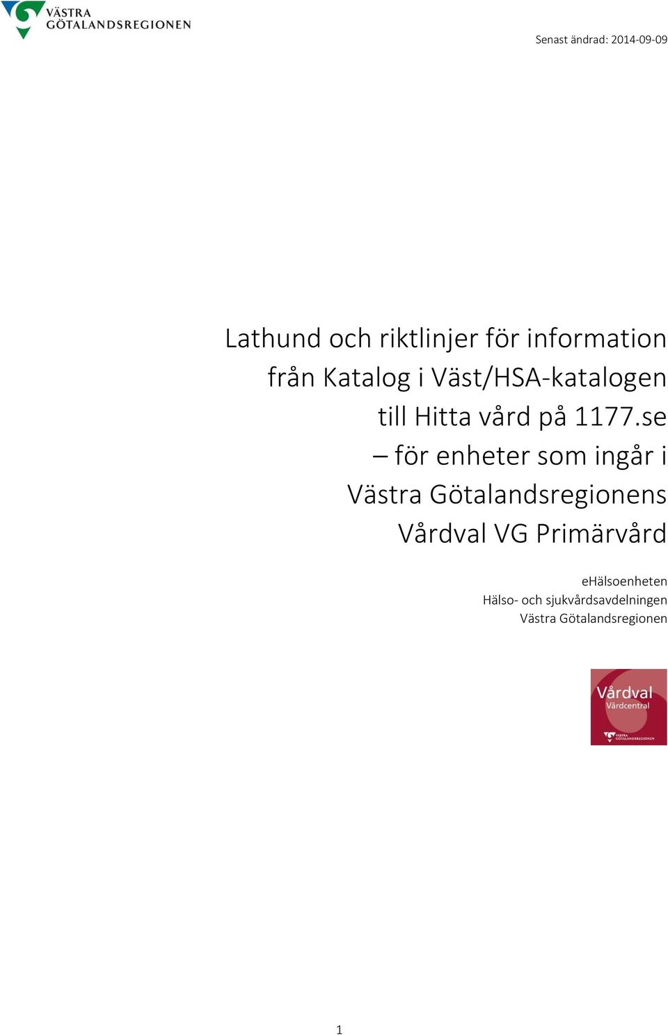 se för enheter som ingår i Västra Götalandsregionens Vårdval