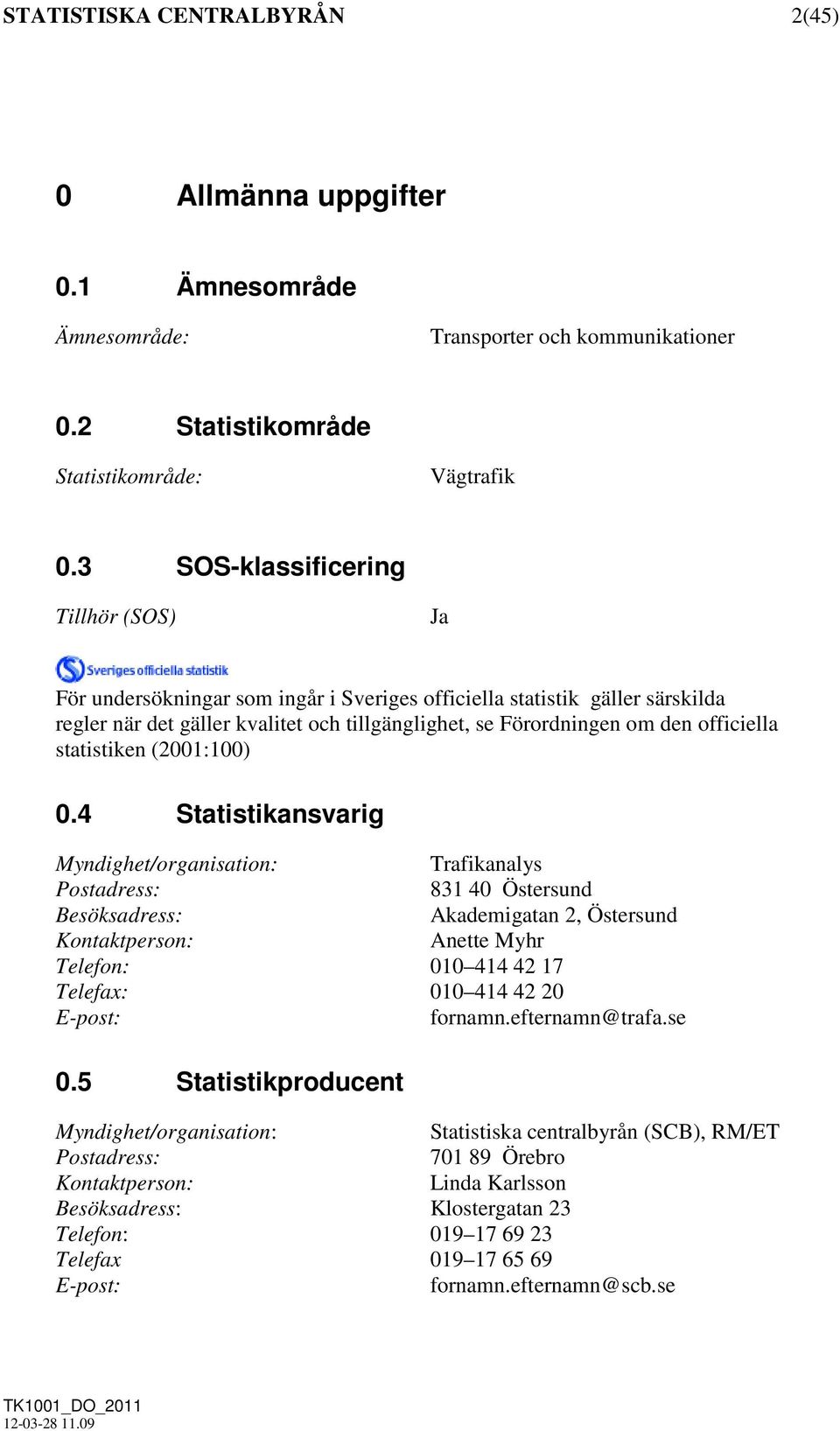 officiella statistiken (2001:100) 0.