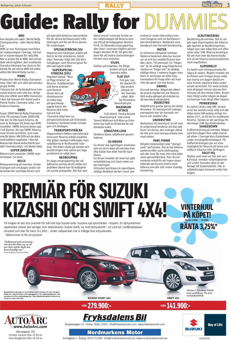 Svenska tidningar har dock en förkärlek för att skriva WRC-bil vilket alltså blir World Rally Car-bil... PWRC Production World Rally Championship. Eller rätt och slätt på svenska: grupp N-VM.