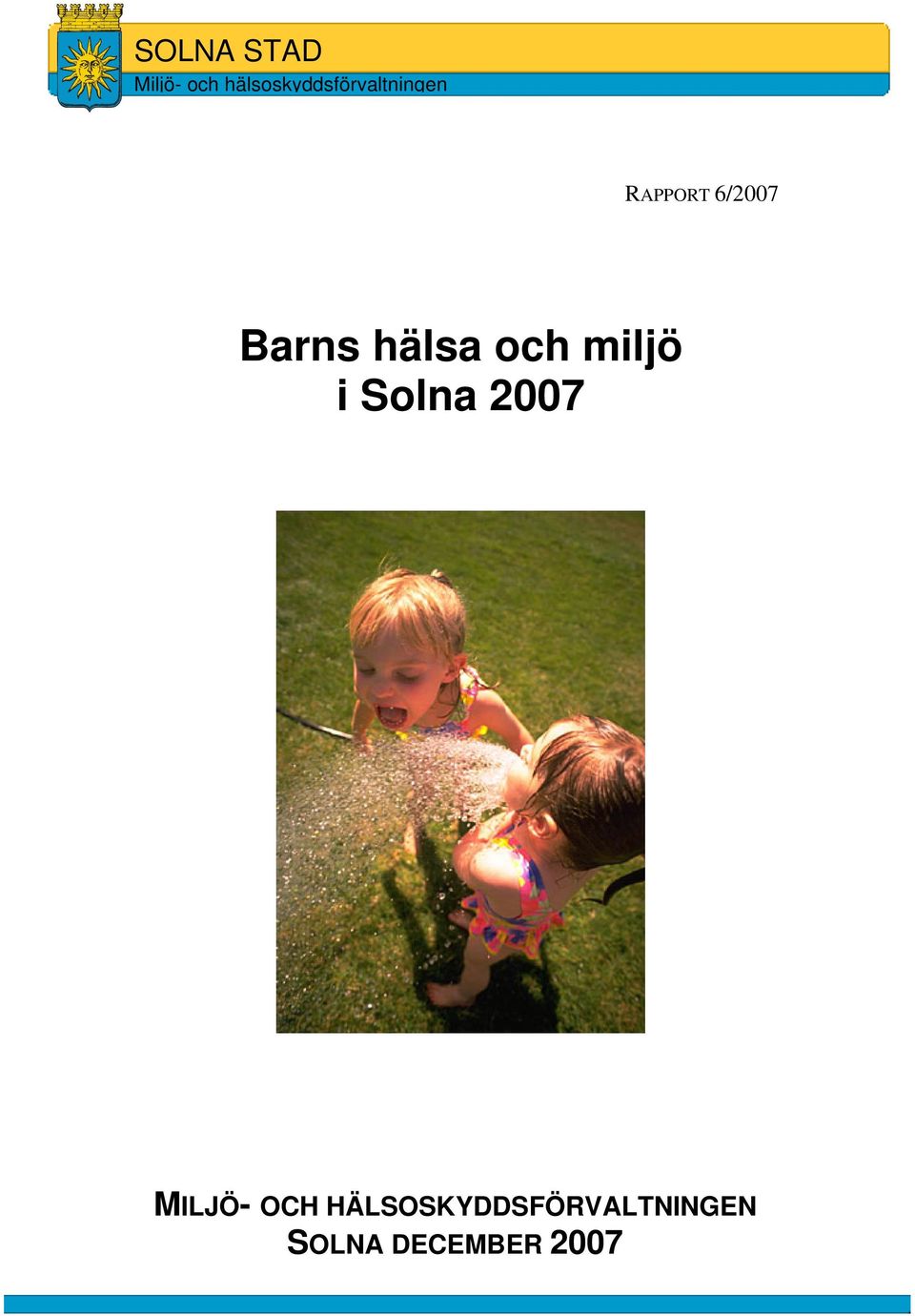 6/2007 Barns hälsa och miljö i Solna