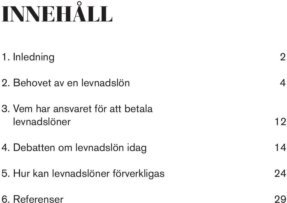 Vem har ansvaret för att betala levnadslöner 12