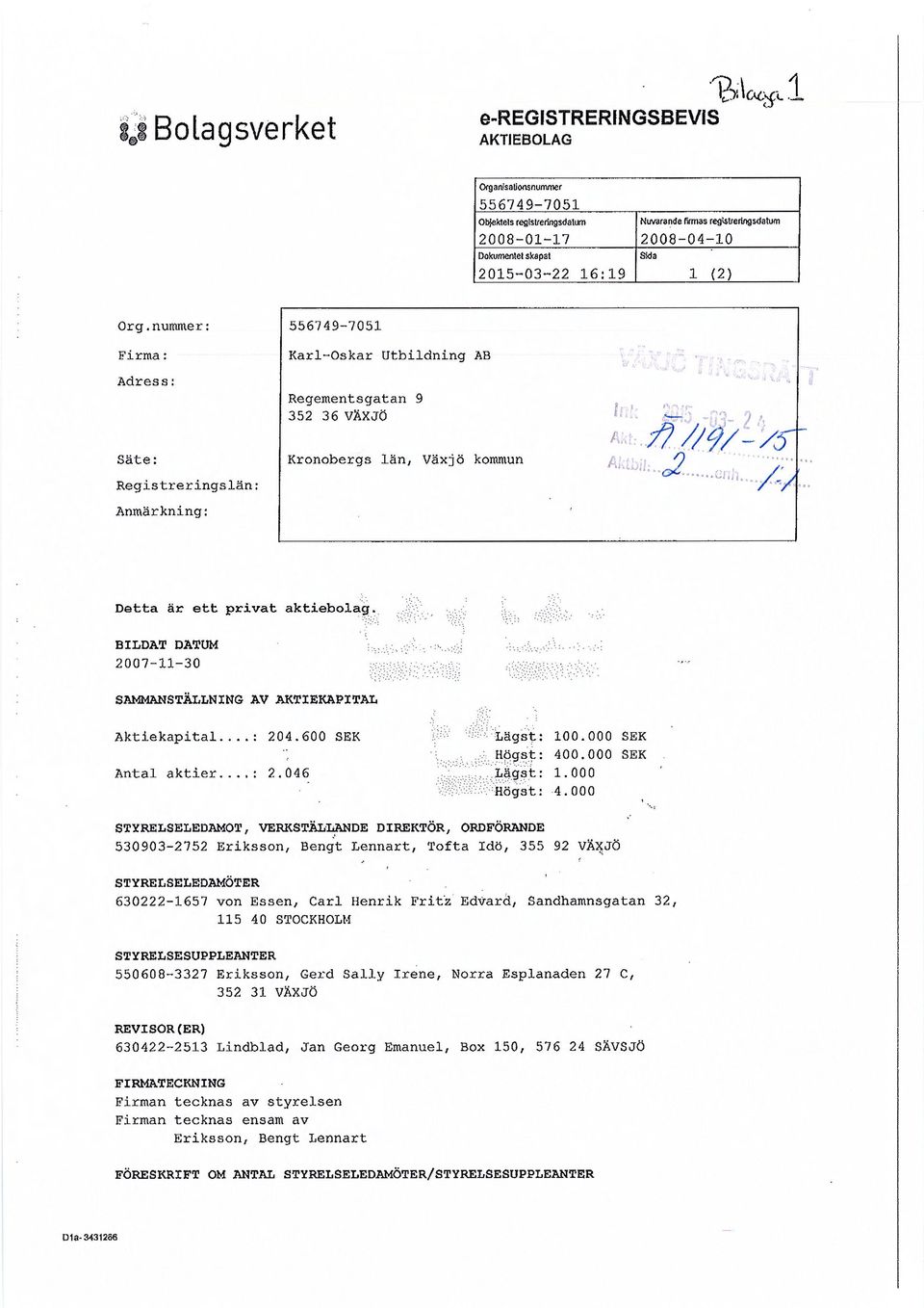 nummer: Firma: Adress: Säte: Registreringslän: Anmärkning: Karl-Oskar Utbildning AB Regementsgatan 9».