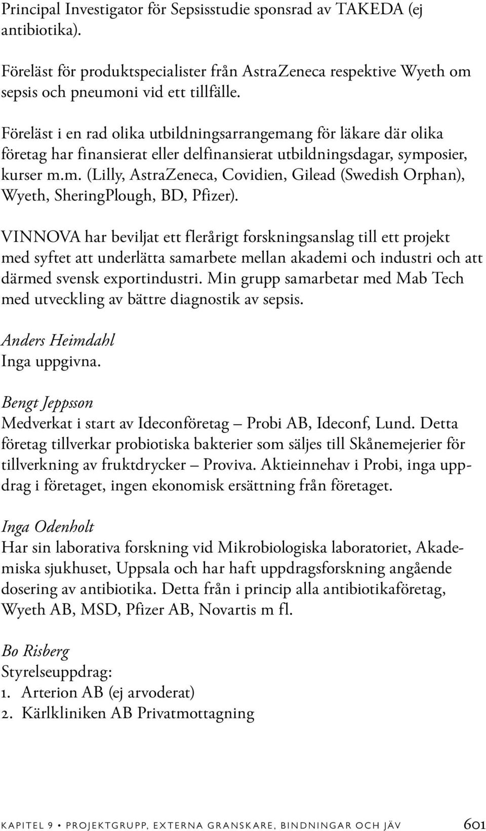 VINNOVA har beviljat ett flerårigt forskningsanslag till ett projekt med syftet att underlätta samarbete mellan akademi och industri och att därmed svensk exportindustri.