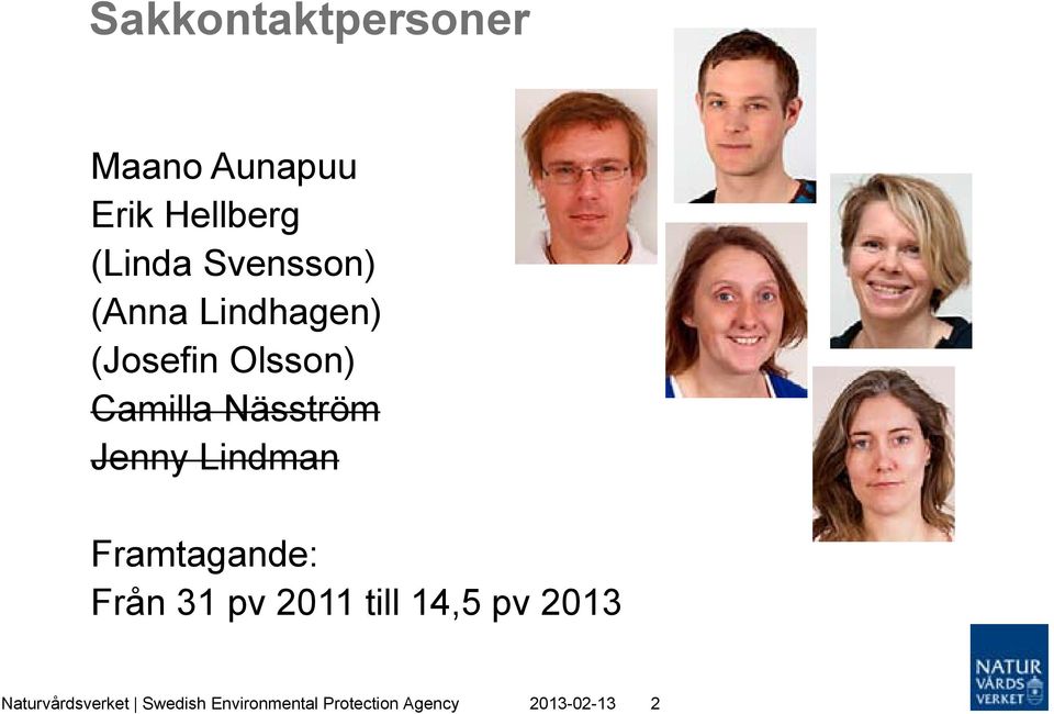 Jenny Lindman Framtagande: Från 31 pv 2011 till 14,5 pv 2013